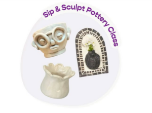 Sip + Sculpt by Pottery with a Purpose