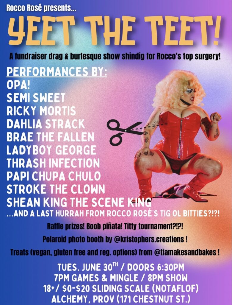 Promotional poster for "Yeet the Teet!" drag and burlesque fundraiser for Rocco's top surgery. Features performers and event details.
