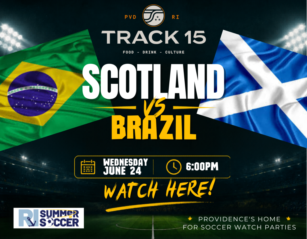 Soccer match announcement: Scotland vs. Brazil, June 24 at 6:00 PM. Watch at Track 15, Providence.